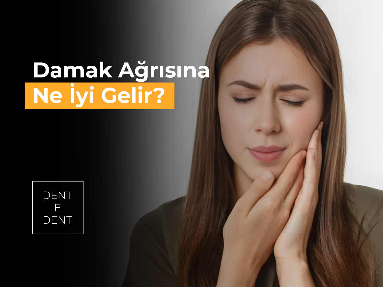 Damak Ağrısına Ne İyi Gelir?