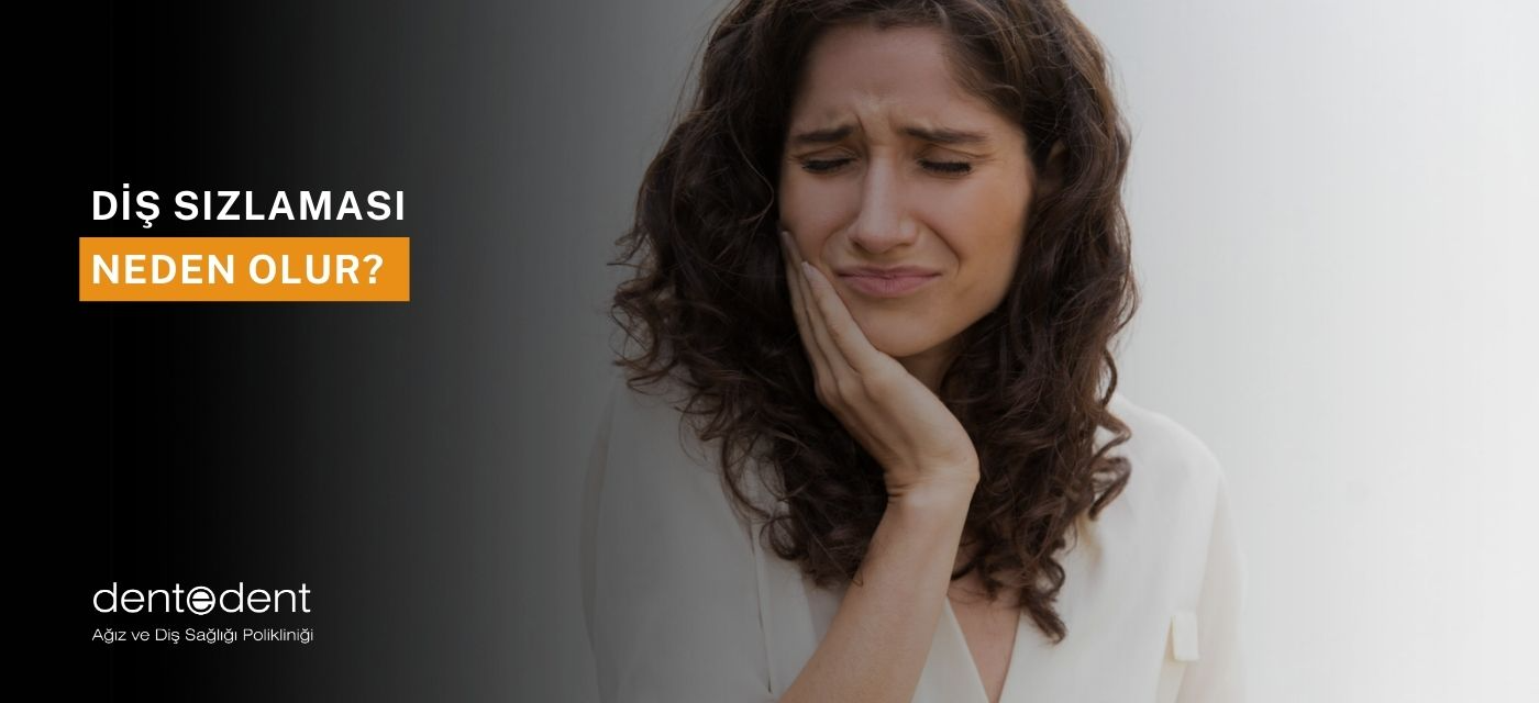Diş Sızlaması Neden Olur?